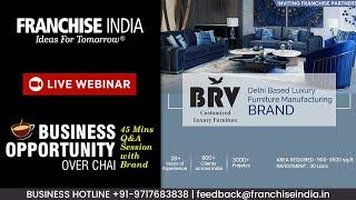 BRV Retail -Luxuary Furniture Manufacturing Brand | Business Opportunity Over Chai | Franchise India