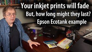 How long will inkjet prints last? [Ecotank 8550/8500] Photo and art print lifetimes. Finding answers