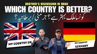 Which Country is better? Germany OR UK? Brother discussion on Tabsara UK