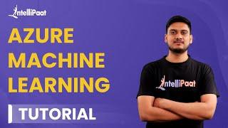 Microsoft Azure Machine Learning Tutorial | Azure Machine Learning Studio | Intellipaat