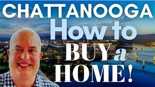 How to BUY a HOME in CHATTANOOGA Tennessee | Complete Home-buying Guide