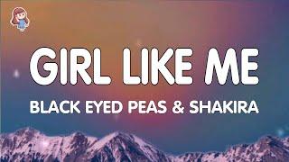 Black Eyed Peas & Shakira - GIRL LIKE ME (Lyrics)