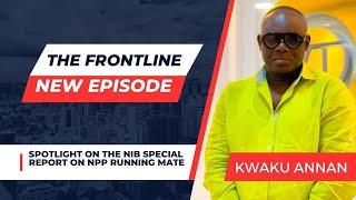 LIVE : The Frontline - SPOTLIGHT ON THE NIB SPECIAL REPORT ON NPP RUNNING MATE