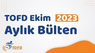 TOFD Ekim 2023 Aylık Bülten (TOFD Genel Başkan Yardımcısı Fatih SINAV) #TOFD #ekim2023 #bülten