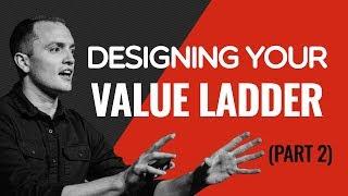 Designing Your Value Ladder (Part 2) - Episode 259