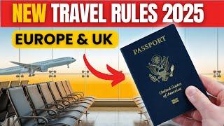 7 IMPORTANT New Rules for Travel to Europe in 2025 you MUST KNOW | ETIAS, UK ETA & More