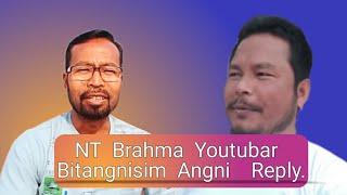 NT Brahma youtuber Pongbai Nisim Angni Reply.