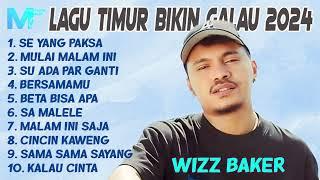 LAGU TIMUR BIKIN GALAU 2024 | WIZZ BAKER, TOTON CARIBO, ONA HETHARUA