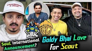 Scout Still S8UL Part - Goldy Bhai on GodL & Scout Mavi Matter