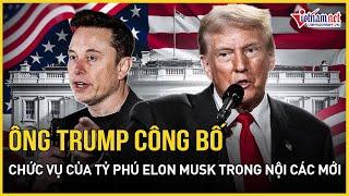 Ông Trump chính thức công bố chức vụ của tỷ phú Elon Musk trong nội các mới | Báo VietNamNet