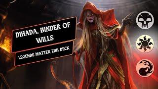 Dihada, Binder of Wills -  Legends Matter Commander Deck