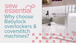 Why Choose a Babylock Overlocker or Coverstitch Machine?