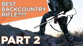 Best Backcountry Rifle | New Rifle Build (Part 2)