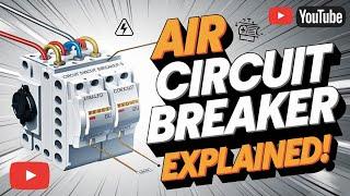 Air Circuit Breakers (ACB) wiring diagram| Type Accessories, Operation | PowerLearningChannel #acb