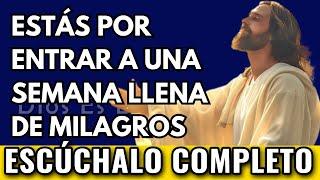 Dios te dice hoy, Estás apunto de empezar una semana de milagros | Dios Es Bueno