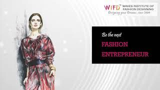 Be the next Fashion Entrepreneur - Waves Institute of Fashion Designing™