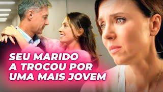 SEU MARIDO A TROCOU POR UMA MAIS JOVEM | TROCADA POR OUTRA | Filmes românticos - Séries e novelas