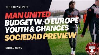 The Daily Muppet | Budgets, Youth & Sociedad | Manchester United Transfer News