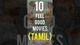 Top 10 Feel Good Movies | Tamil | #feelgoodmovies #drama