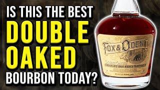 BEST DOUBLE OAKED BOURBON? - FOX & ODEN DOUBLE OAKED REVIEW