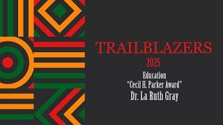 Dr. La Ruth Gray 2025 Trailblazer