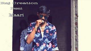 || Maari || Raj Creation || Raj & Sajaan ||