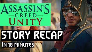 Assassin's Creed Unity Story Recap in 18 minutes (Main story only)