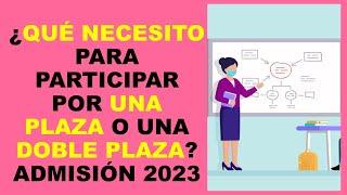 Soy Docente: ¿QUÉ NECESITO PARA PARTICIPAR POR UNA PLAZA O UNA DOBLE PLAZA? ADMISIÓN 2023