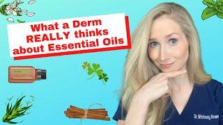 Dermatologist Weighs in on Essential Oils in your Skincare Products and Cosmetics