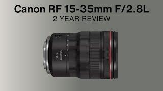 Canon RF 15-35mm f/2.8: 2 Year Review For Photo/Videography