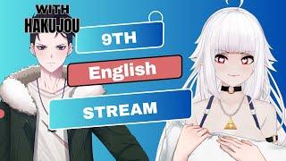 9th english stream! - w/@Hakujou