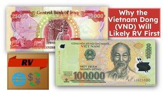 Why the Vietnam Dong (VND) Will Likely RV First IQD || Iraqi Dinar RV