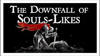 The Downfall of Souls-Likes