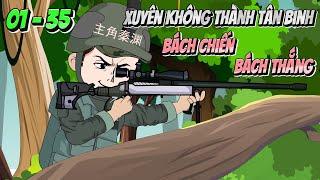 [Full tập 01 - 35] Xuyên không thành tân binh bách chiến bách thắng | Panda Sub