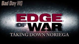 Edge of War | Taking Down Noriega