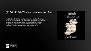 (1156 -1166) The Norman Invasion Part I