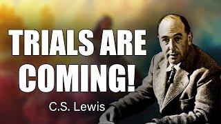 CS Lewis Reveals: God's Catastrophic Trials Will Annihilate the Unprepared!