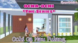 OCHI GA MAU PULANG DARI DESA || #41 OCHA OCHI THE SERIES || DRAMA SAKURA SCHOOL SIMULATOR