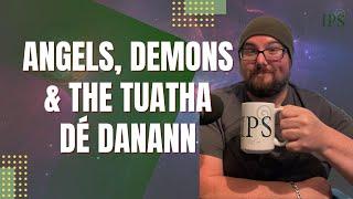 Angels, Demons and Tuatha Dé Danann  - Jon O'Sullivan  - Irish Pagan School