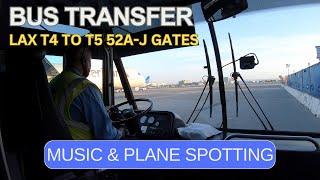 Relax, Enjoy the Music & Plane Spotting: Bus Transfer from T4 to Gates 52A-J at T5 Los Angeles LAX