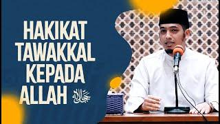 Hakikat Tawakkal Kepada Allah ﷻ - Ustadz Iqbal Baswedan, Lc