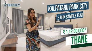 Kalpataru Park City Thane | 2 BHK Sample Flat Tour | Kalpataru Thane Kolshet Road