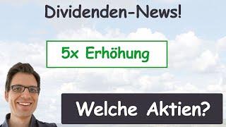 5 Dividendenerhöhungen (bis 13,5%) & 2 davon sind REITs! Welche Aktien sind es? News 2024