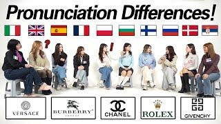 LUXURY BRAND Pronunciation Differences in 10 EUROPEAN LANGUAGES!!