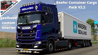 ets 2 dutch trucker mario SCANIA S GEELHOED , Reefer Container Cargo Pack , New Interior Scania S