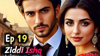 Ziddi Ishq Episode 19 | Sultan X Pihu X Riyaz | Mafia Love Story | Sad Love Story | Hindi Audiobook