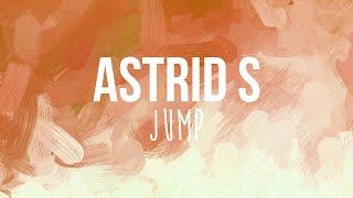 astrid s  - jump // lyrics