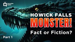 Howick Falls Monster: Eyewitnesses Swear They Saw a Real-Life MONSTER! Pt.1