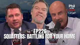 Squatters: Battling For Your Home | Episode 226 | Phil in the Blanks Podcast