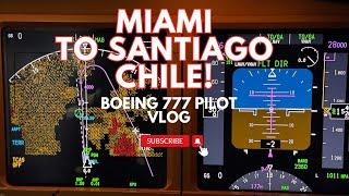 Miami to Santiago.....Deep south all nighter....777 Pilot VLOG